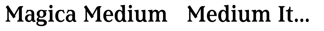 Magica Medium + Medium Italic